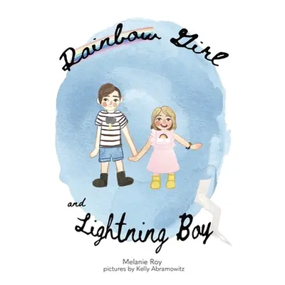 "Rainbow Girl and Lightning Boy" - "" ("Roy Melanie")