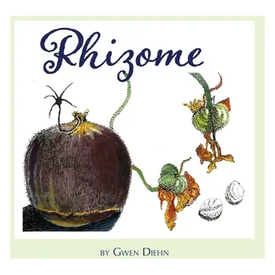 "Rhizome" - "" ("Diehn Gwen")