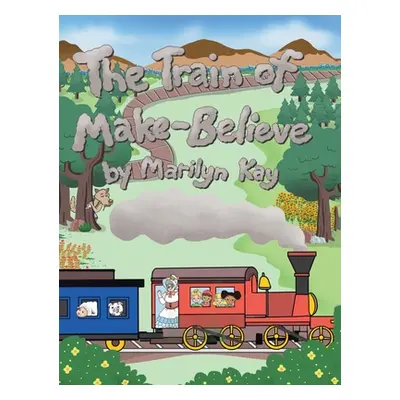 "The Train of Make-Believe" - "" ("Kay Marilyn")