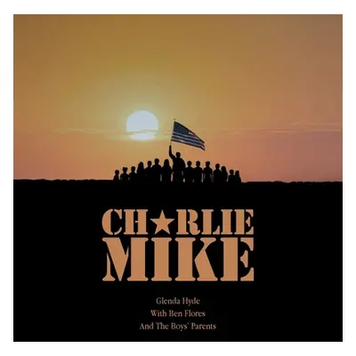 "Charlie Mike" - "" ("Hyde Glenda")