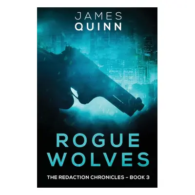 "Rogue Wolves: Large Print Edition" - "" ("Quinn James")