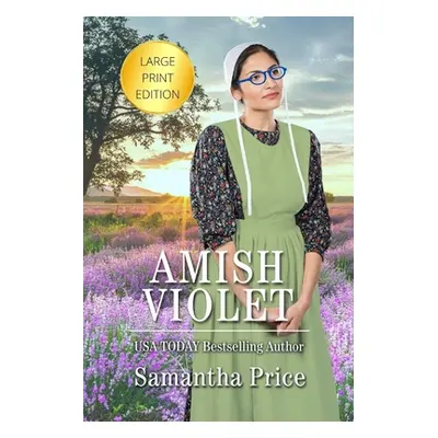 "Amish Violet LARGE PRINT: Amish Romance" - "" ("Price Samantha")