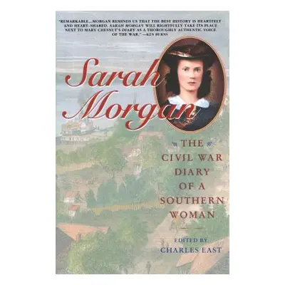 "Sarah Morgan: The Civil War Diary of a Southern Woman" - "" ("East Charles")