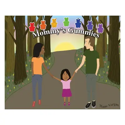 "Mommy's Gummies: A children's educational cannabis book" - "" ("Vargas Hans")