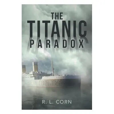 "The Titanic Paradox" - "" ("Corn R. L.")