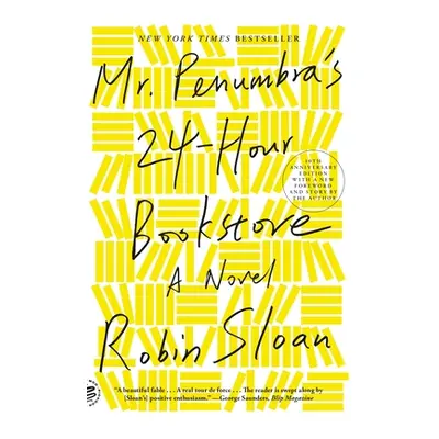 "Mr. Penumbra's 24-Hour Bookstore (10th Anniversary Edition)" - "" ("Sloan Robin")