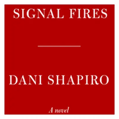 "Signal Fires" - "" ("Shapiro Dani")