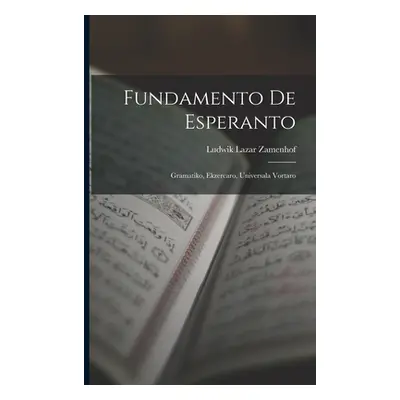 "Fundamento De Esperanto: Gramatiko, Ekzercaro, Universala Vortaro" - "" ("Zamenhof Ludwik Lazar