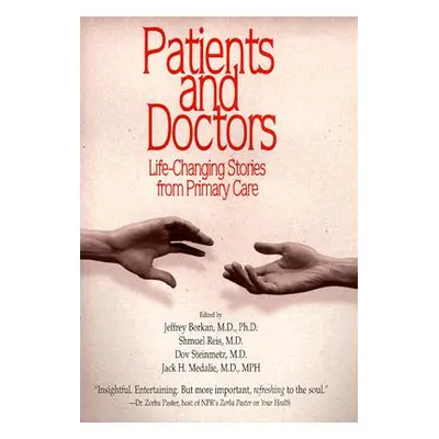 "Patients and Doctors: Life-Changing Stories from Primary Care" - "" ("Borkan Jeffrey M.")