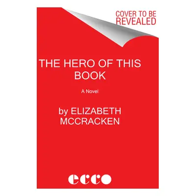 "The Hero of This Book" - "" ("McCracken Elizabeth")