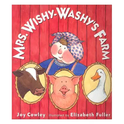 "Mrs. Wishy-Washy's Farm" - "" ("Cowley Joy")