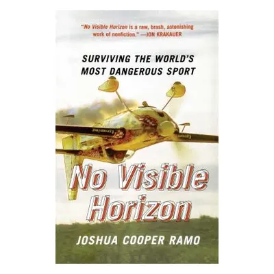 "No Visible Horizon: Surviving the World's Most Dangerous Sport" - "" ("Ramo Joshua Cooper")