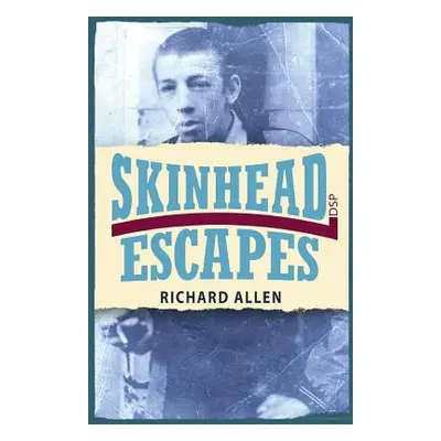 "Skinhead Escapes" - "" ("Allen Richard")