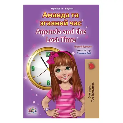 "Amanda and the Lost Time (Ukrainian English Bilingual Children's Book)" - "" ("Admont Shelley")