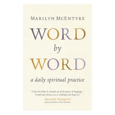 "Word by Word: A Daily Spiritual Practice" - "" ("McEntyre Marilyn")