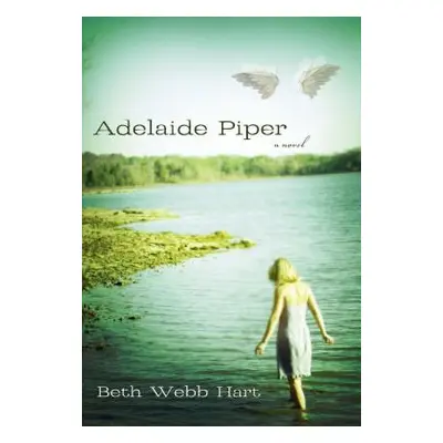 "Adelaide Piper" - "" ("Hart Beth Webb")