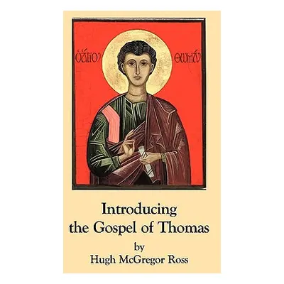 "Introducing the Gospel of Thomas" - "" ("Ross Hugh McGregor")