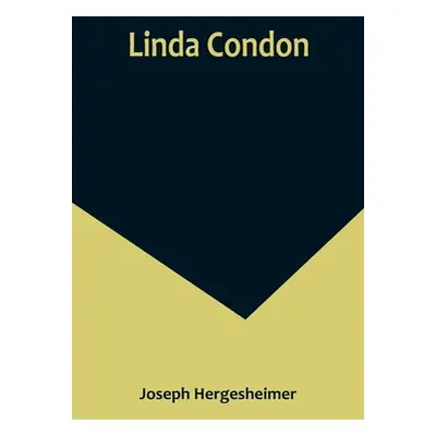 "Linda Condon" - "" ("Hergesheimer Joseph")