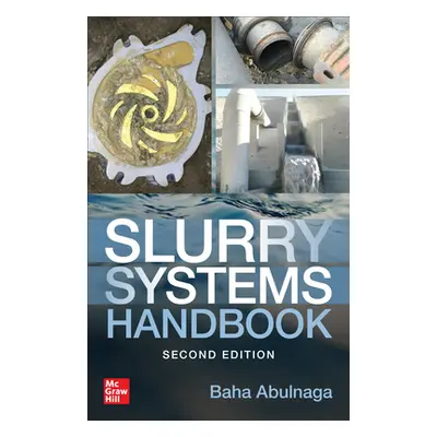 "Slurry Systems Handbook, Second Edition" - "" ("Abulnaga Baha")