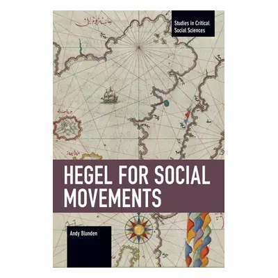 "Hegel for Social Movements" - "" ("Blunden Andy")