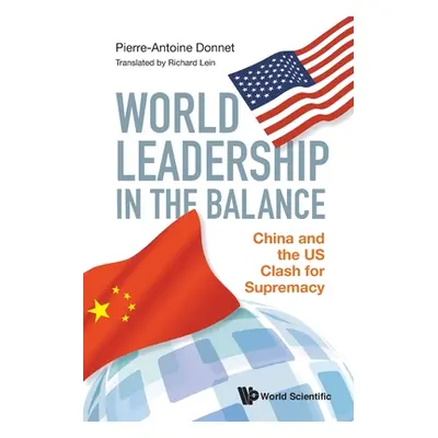 "World Leadership in the Balance: China and the Us Clash for Supremacy" - "" ("Donnet Pierre-Ant