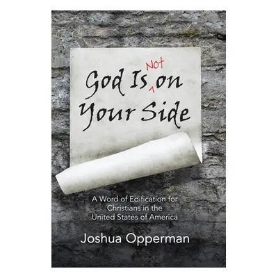 "God Is Not on Your Side: A Word of Edification for Christians in the United States of America" 