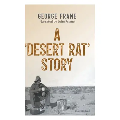 "A 'Desert Rat' Story" - "" ("Frame George")