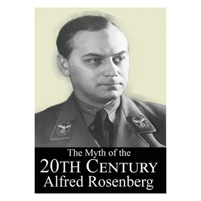 "The Myth of the 20th Century" - "" ("Rosenberg Alfred")