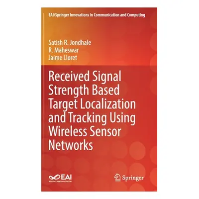 Received Signal Strength Based Target Localization and Tracking Using Wireless Sensor Networks (