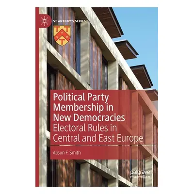 "Political Party Membership in New Democracies: Electoral Rules in Central and East Europe" - ""