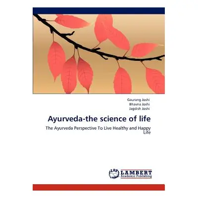 "Ayurveda-the science of life" - "" ("Joshi Gaurang")