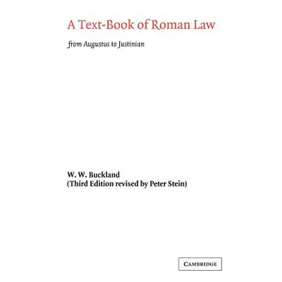 "A Text-Book of Roman Law: From Augustus to Justinian" - "" ("Buckland W. W.")