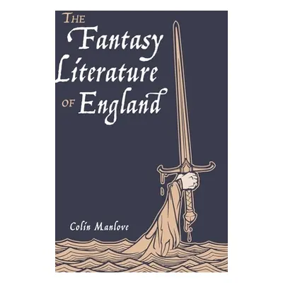 "The Fantasy Literature of England" - "" ("Manlove Colin N.")