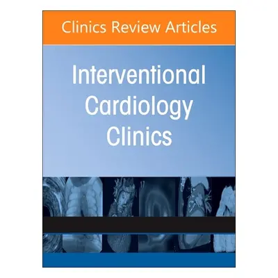 "Tricuspid Valve Interventions, An Issue of Interventional Cardiology Clinics" - "" ("")