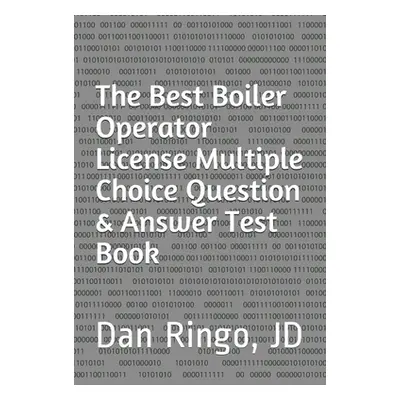 "The Best Boiler Operator License Multiple Choice Question & Answer Test Book: Boiler Plant Seri