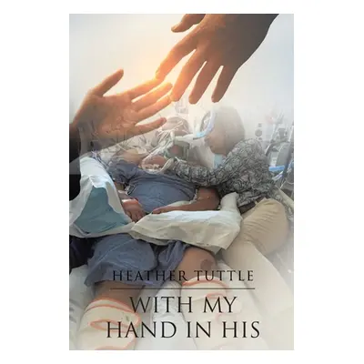 "With My Hand in His" - "" ("Tuttle Heather")