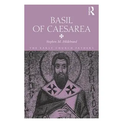 "Basil of Caesarea" - "" ("Hildebrand Stephen M.")