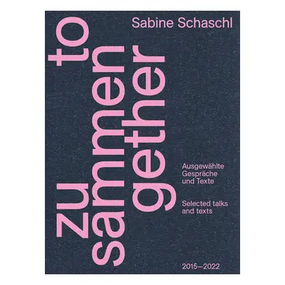 "Together: Selected Talks and Texts" - "" ("Schaschl Sabine")