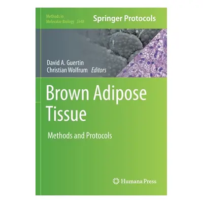 "Brown Adipose Tissue: Methods and Protocols" - "" ("Guertin David A.")