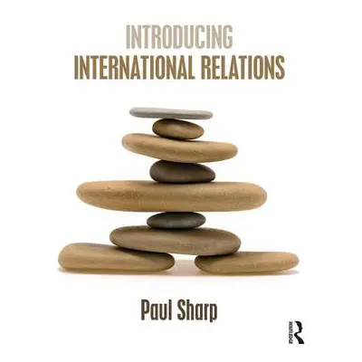 "Introducing International Relations" - "" ("Sharp Paul")