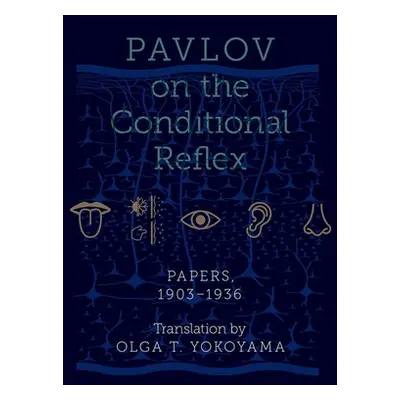 "Pavlov on the Conditional Reflex: Papers, 1903-1936" - "" ("Yokoyama Olga")