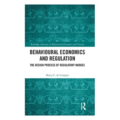 "Behavioural Economics and Regulation: The Design Process of Regulatory Nudges" - "" ("de Campos