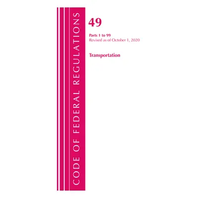 "Code of Federal Regulations, Title 49 Transportation 1-99, Revised as of October 1, 2020" - "" 