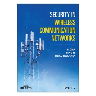 "Security in Wireless Communication Networks" - "" ("Qian Yi")