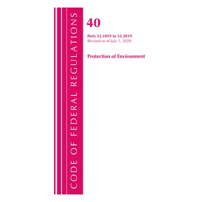 "Code of Federal Regulations, Title 40 Protection of the Environment 52.1019-52.2019, Revised as