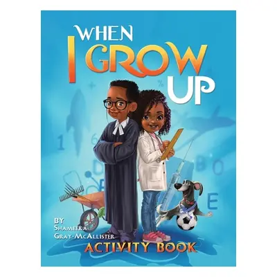 "When I Grow Up" - "" ("Gray-McAllister Shameeka")