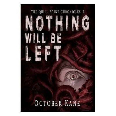 "Nothing Will Be Left" - "" ("Kane October")