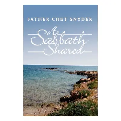 "A Sabbath Shared" - "" ("Snyder Father Chet")