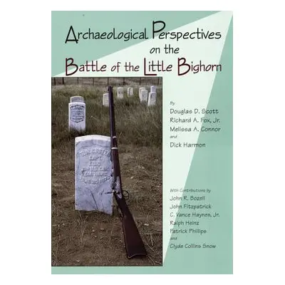 "Archaeological Perspectives on the Battle of the Little Big Horn" - "" ("Scott Douglas D.")