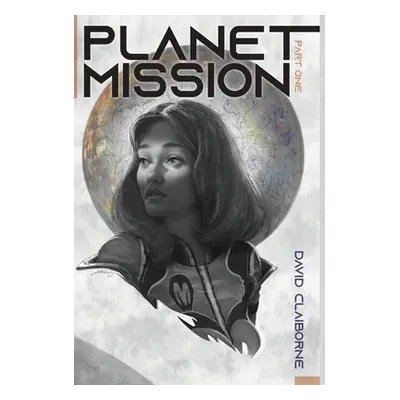 "Planet Mission: Part I" - "" ("Claiborne David")